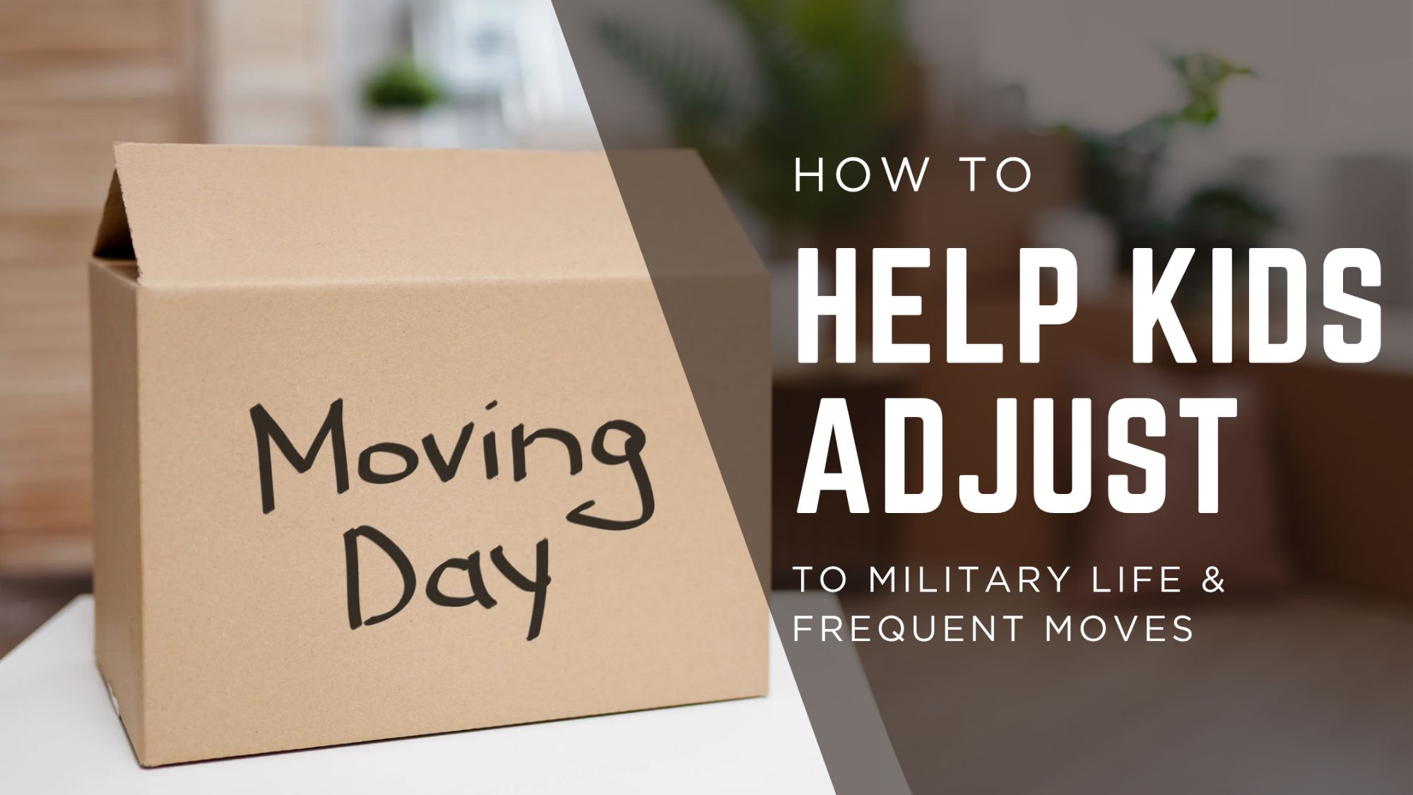How to Help Kids Adjust to Military Life & Frequent Moves